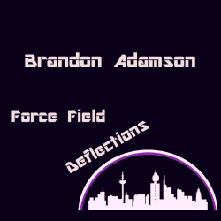 brandon adamson, force field deflections