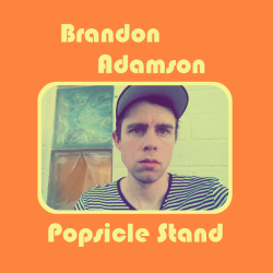 brandon adamson, popsicle stand